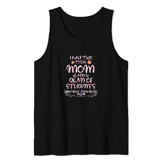 I Have Two Titles Mom Dean of Students floral navy blue Tank Tops