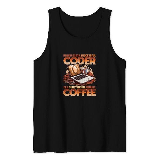 Funny Computer Programmer Every Coder Has Substantial Coffee Tank Tops