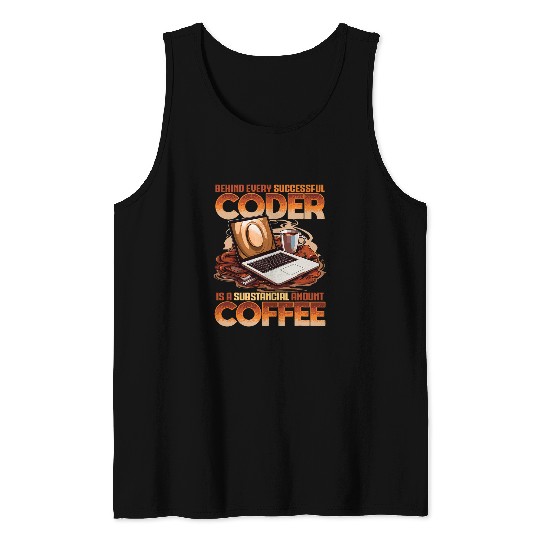 Funny Computer Programmer Every Coder Has Substantial Coffee Tank Tops