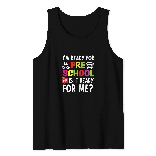 Im Ready For Preschool But Is It Ready For Me Boy Girl Kids Tank Tops