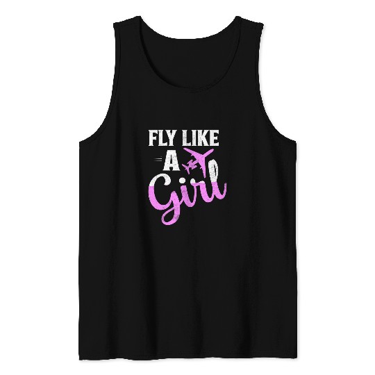 Fly Like A Girl Aviation Pilot Airline Tank Tops