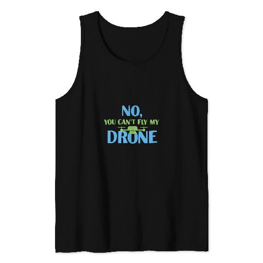 Funny Drone Quote FPV Drone Tank Tops