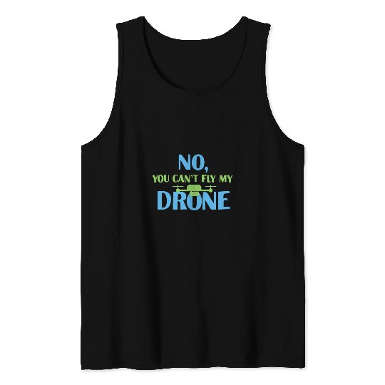 Funny Drone Quote FPV Drone Tank Tops