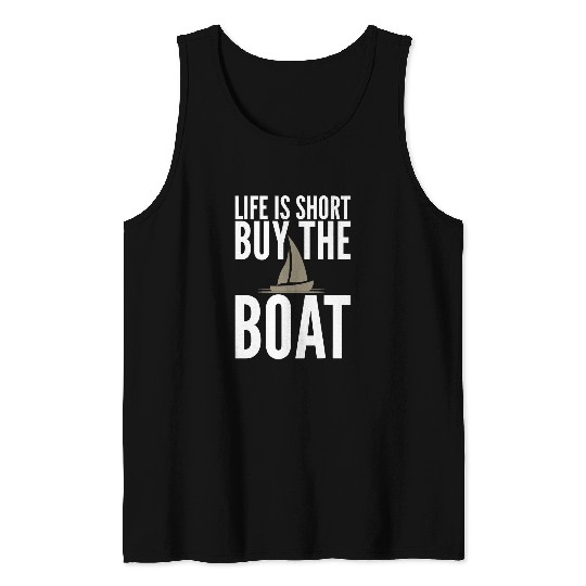 Life Is Short Buy The Boat Sailing Sarcastic Unisex Tank Tops