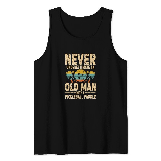 Mens Never Underestimate An Old Man With A Pickleball Paddle Men 11 Tank Tops