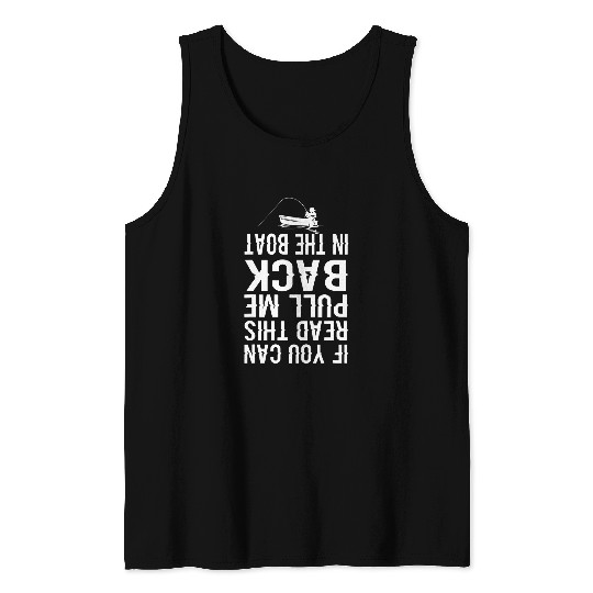 If You Can Read This Pull Me Back In The Boat Funny Fishing Tank Tops