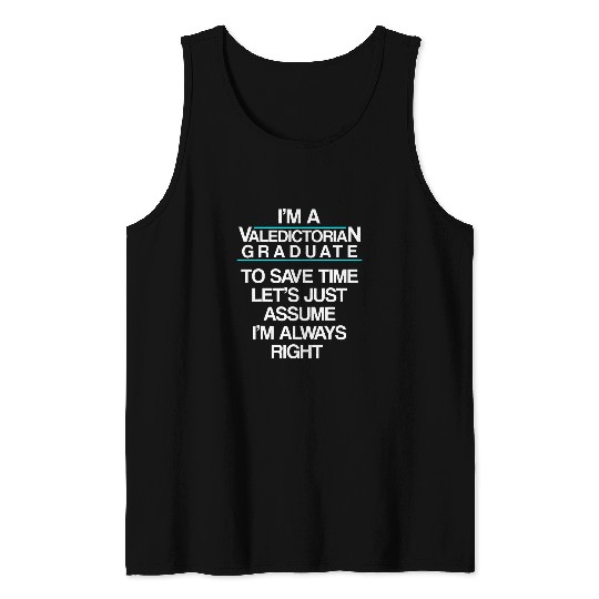 Valedictorian Graduate Class Right Funny Graduation Tank Tops
