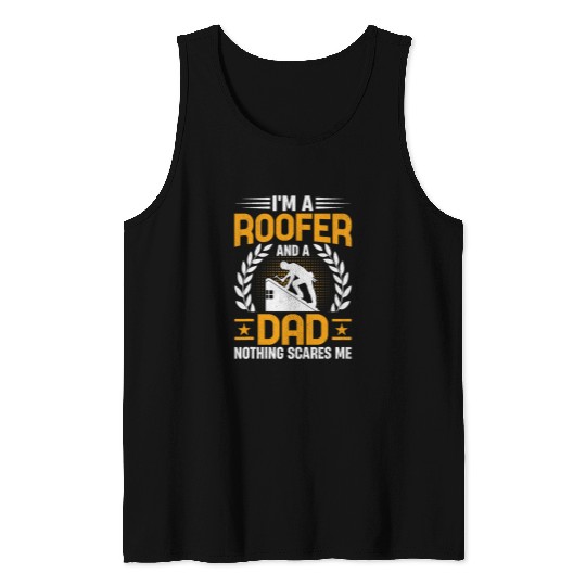 Father Roofing Im a Roofer and a Dad Nothing Scares Me 2 Tank Tops