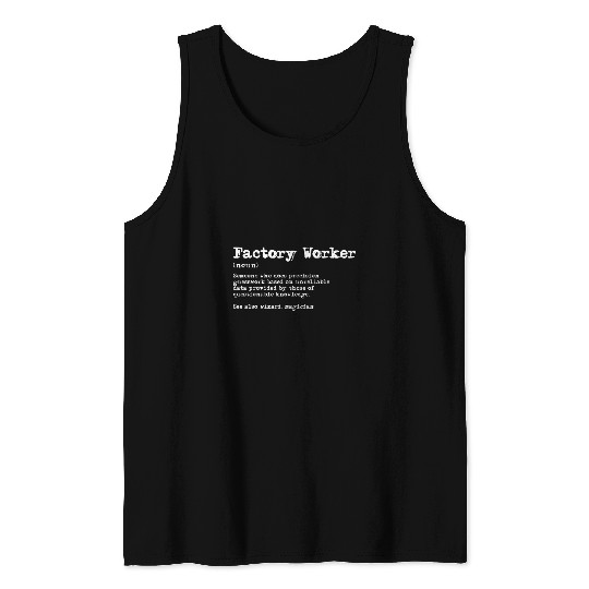 Factory Worker Funny Job Definition Tank Tops