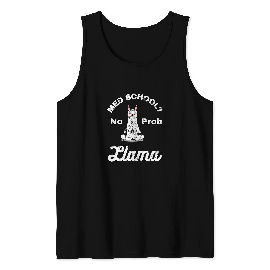 Med School Student No Problem Llama medicals Doctor Doctors Tank Tops