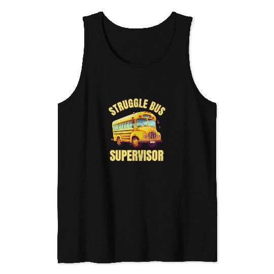 Struggle Bus Supervisor Stress Bus Driver Funny Struggle Tank Tops