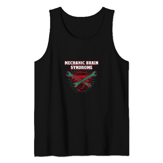 Mechanic Brain Syndromes Funny Trucker Humor Truck Driver Tank Tops