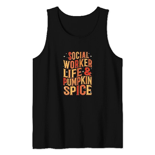Social Worker Life Pumpkin Spice Autumn Fall Season Tank Tops
