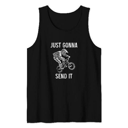 BMX Just Gonna Send It Tank Tops