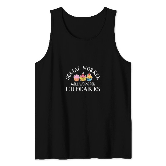 Social Worker Will Work for Cupcakes Baking Chef Tank Tops