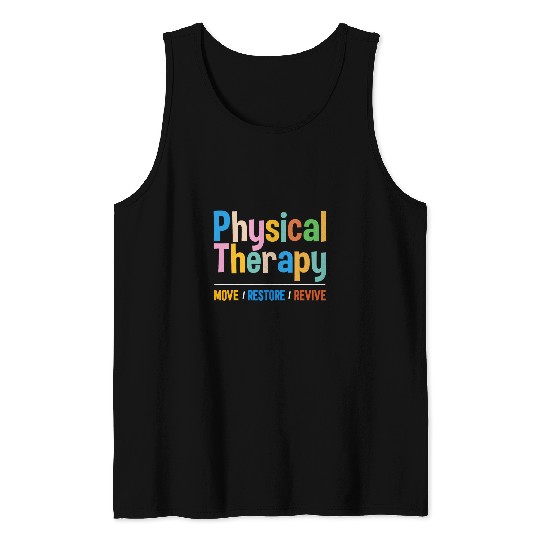 PT Physical Therapy Move Restore Revive Physical Therapist 1 Tank Tops