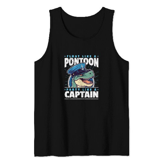 Dinosaur Pontoon Captain I Float Like A Pontoon Tank Tops