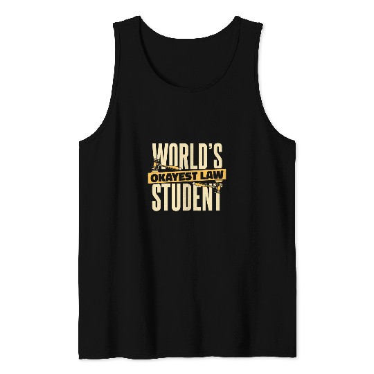 Worlds Okayest Law Student University Students Law Student Tank Tops