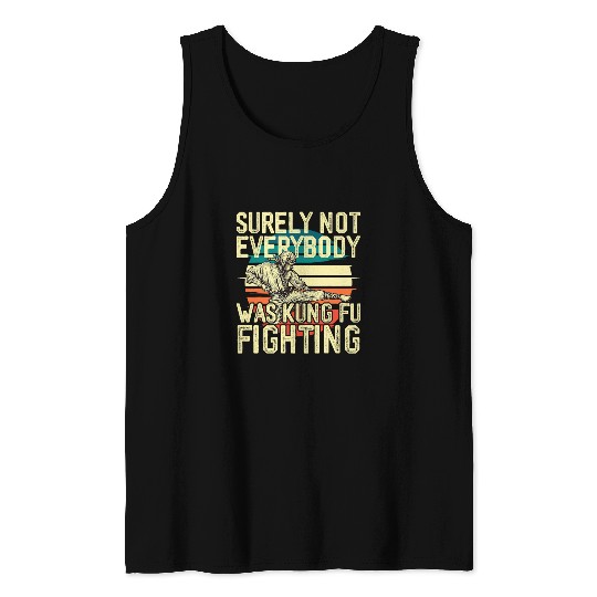 Surely Not Everybody Was Kung Fu Fighting Retro Tank Tops