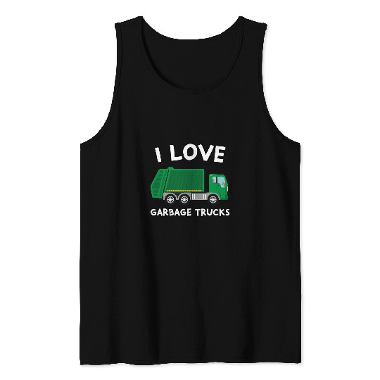I Love Garbage Trucks Funny Garbage Truck Driver Worker Tank Tops