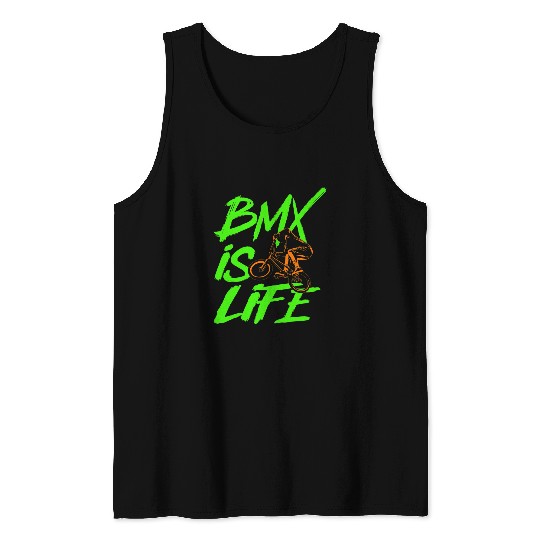 BMX Is Life Biker freesstyle Bike Rider Cycling Cyclist Tank Tops