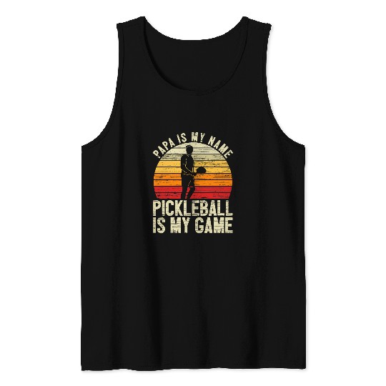 Mens Papa Is My Name Pickleball Is My Game Father Daddy Dad Tank Tops