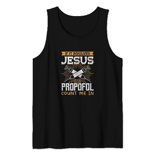 If It Involves Jesus And Propofol Count Me In Anesthetist 2 Tank Tops