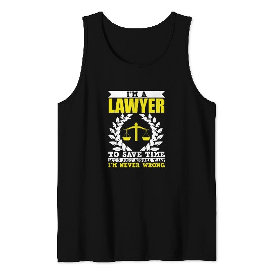Student Law School Clerk IM A Lawyer To Save Time Attorney Tank Tops