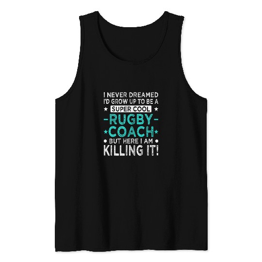 Cool Rugby Coachs Funny Rugby Player Humor Team Sports Tank Tops