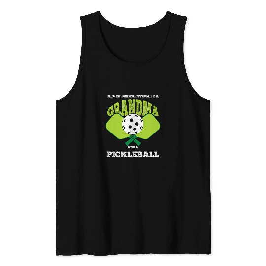 Funny Never underestimate a Grandma with Pickleball Player Tank Tops