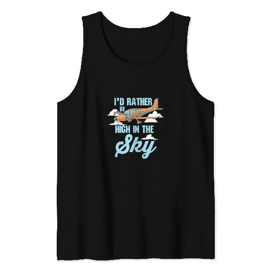 Id Rather Be High In The Sky Airplane Travel Flying Plane Tank Tops