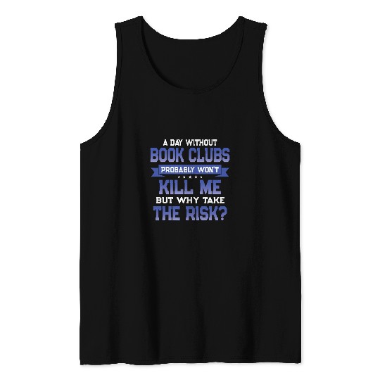 Funny Reading Quote Book Clubs Themed Novelty Tank Tops