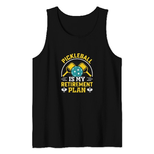 Funny Retirement Pickleball Apparel PickleBall Paddle Player Tank Tops