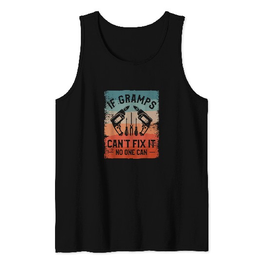 If Gramps Cant Fix It No One Can Handyman DIY Craftsman Tank Tops