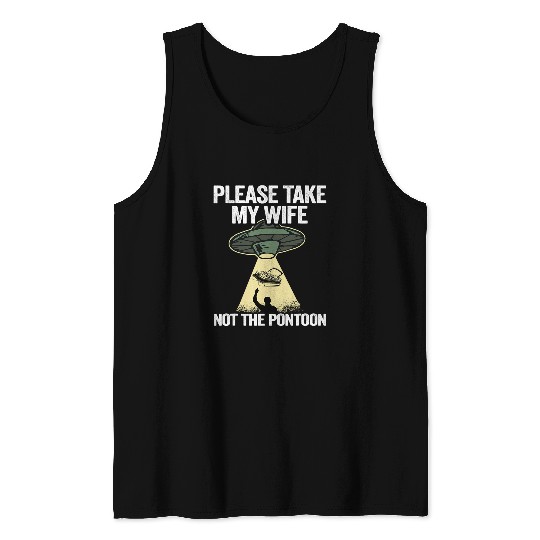 Mens Pontooning Husband Dad Please Take My Wife Not The Pontoon Tank Tops