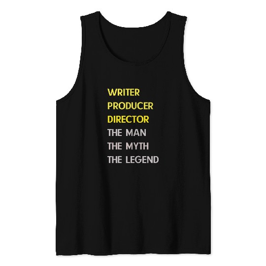 MEN WOMEN Writer Director Producer Man Myth The Legend Tank Tops