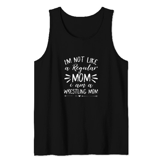 Im Not Like A Regular Mom Im A Wrestling Mom Wrestler son 1 Tank Tops