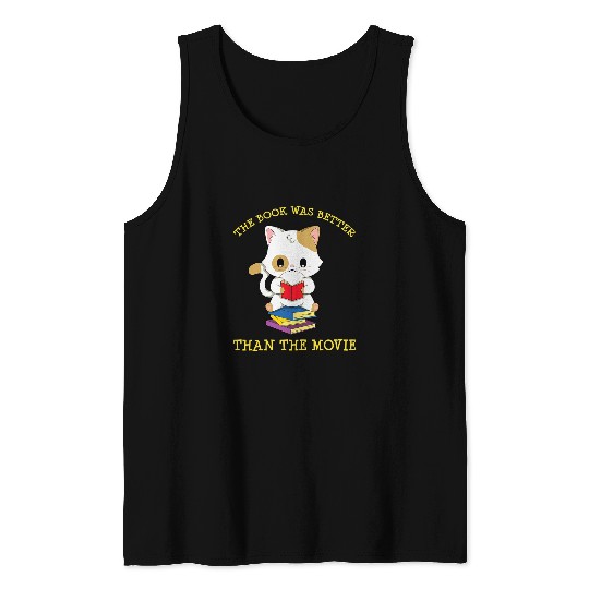 book is better n movie cat reading Tank Tops