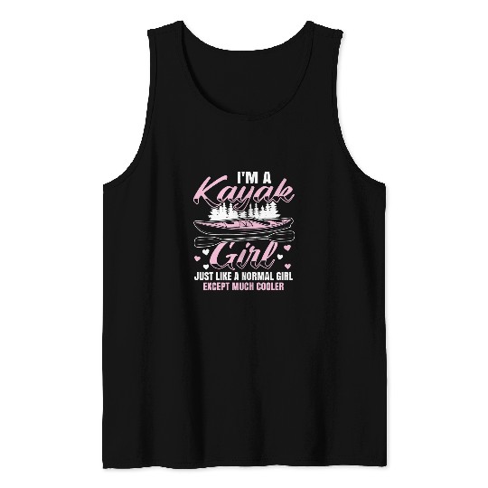 Im A Kayak Girl Kayak Paddle Boat Kayaking Tank Tops