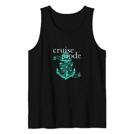 Cruise Mode Matching Family Vacation Cute Nautical Ship Gear Tank Tops