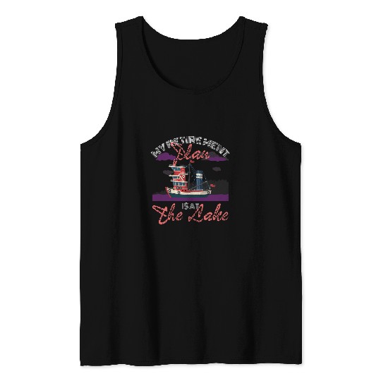 Boat Captain Boating My Retirement Plan Is At The Lake Tank Tops
