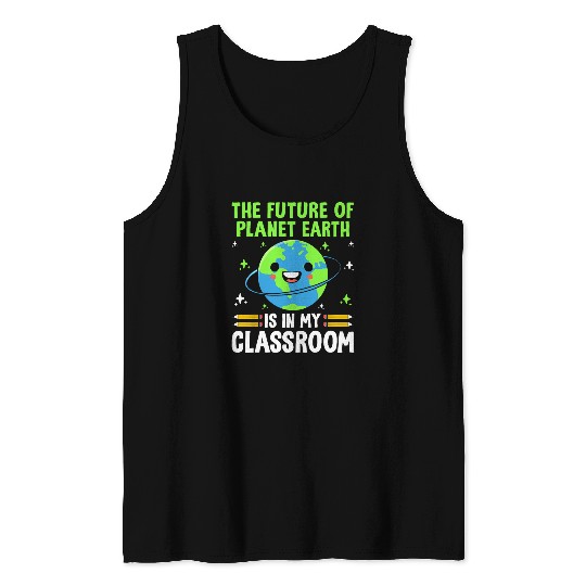 Planet Mother Earth Classroom Future Eco Teacher Student Tank Tops