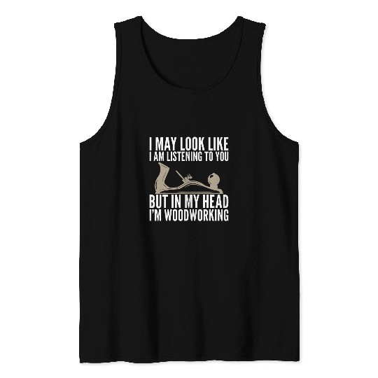 In My Head Im Woodworking Funny Woodworker Unisex Tank Tops
