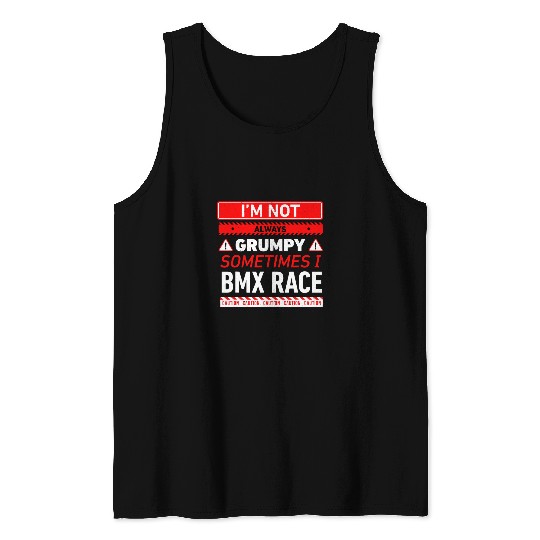 Im Not Always Grumpy Sometimes I BMX Race BMX Racing 1 Tank Tops