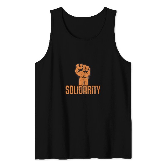 Solidarity Fist Physical Job Labor Union Worker Protests Tank Tops