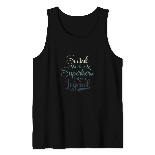 Social Worker Superhero Myth Legend Social Work Tank Tops