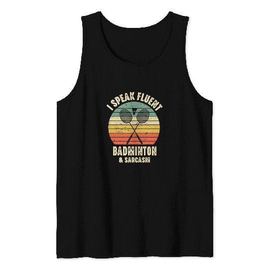 I Speak Fluent sarcasms And Badminton Player Saying Funny Men Tank Tops