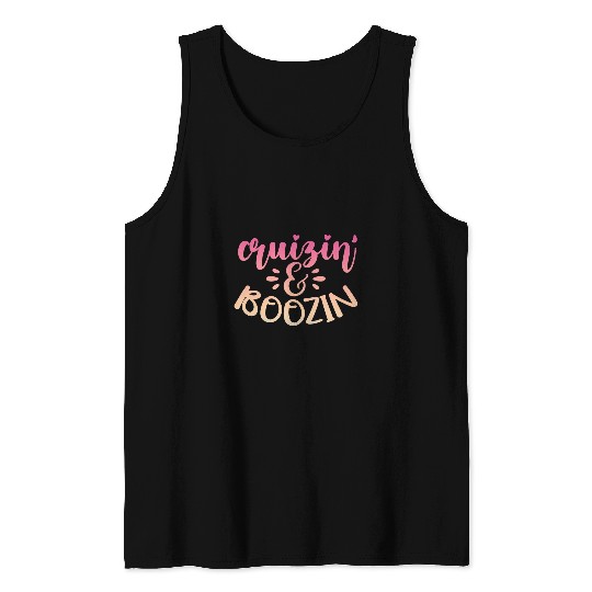 Cruising Cruizin Boozin Cruise Ship Boat Party Vacation Tank Tops