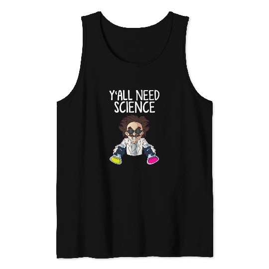 Yall need Science Funny Teacher Student School 1 Tank Tops
