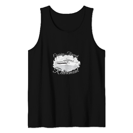 Cruising Through Retirement Boat Trip Funny Cruise 1 Tank Tops